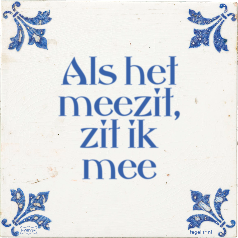 Als het meezit, zit ik mee - Online tegeltjes bakken