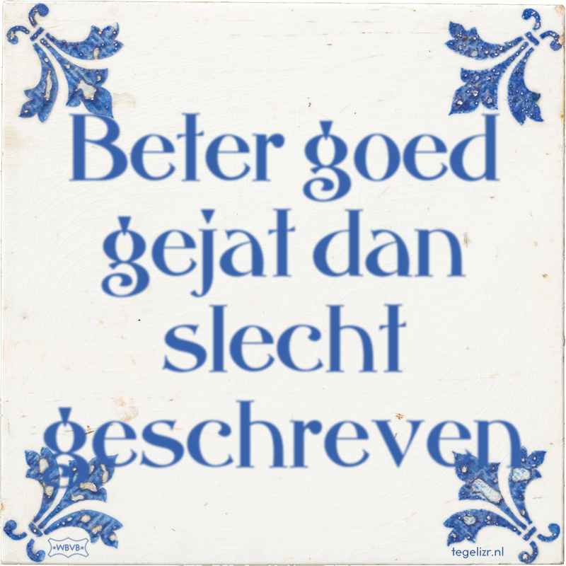 Beter goed gejat dan slecht geschreven - Online tegeltjes bakken