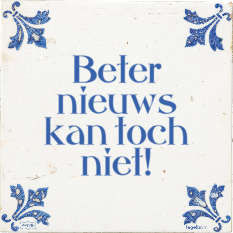Beter nieuws kan toch niet! - Online tegeltjes bakken