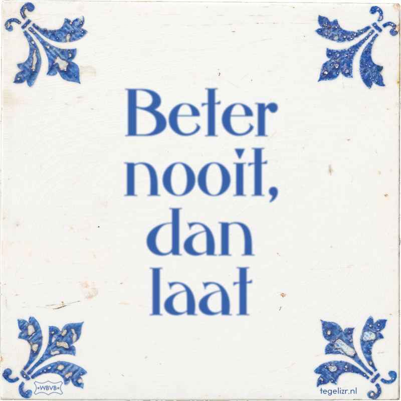 Beter nooit, dan laat - Online tegeltjes bakken