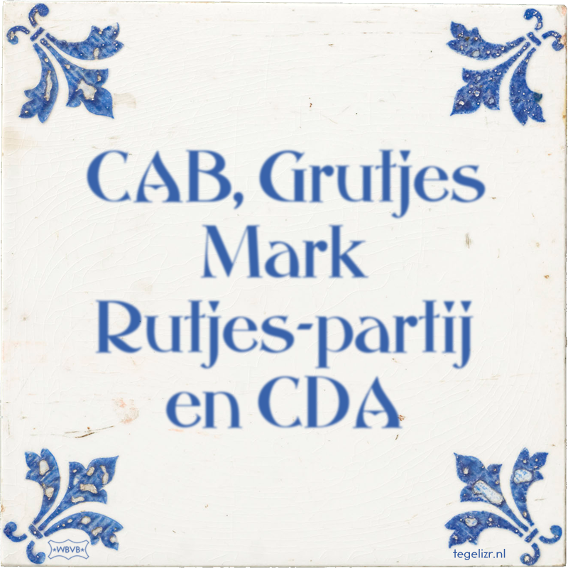 CAB, Grutjes Mark Rutjes-partij en CDA - Online tegeltjes bakken