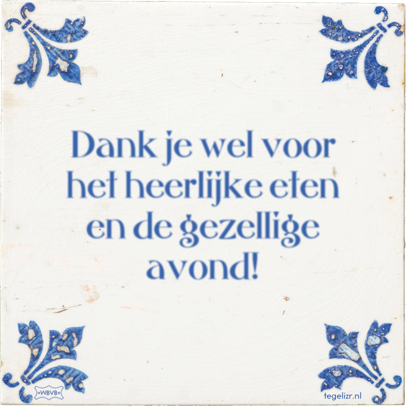 Dank je wel voor het heerlijke eten en de gezellige avond! - Online tegeltjes bakken