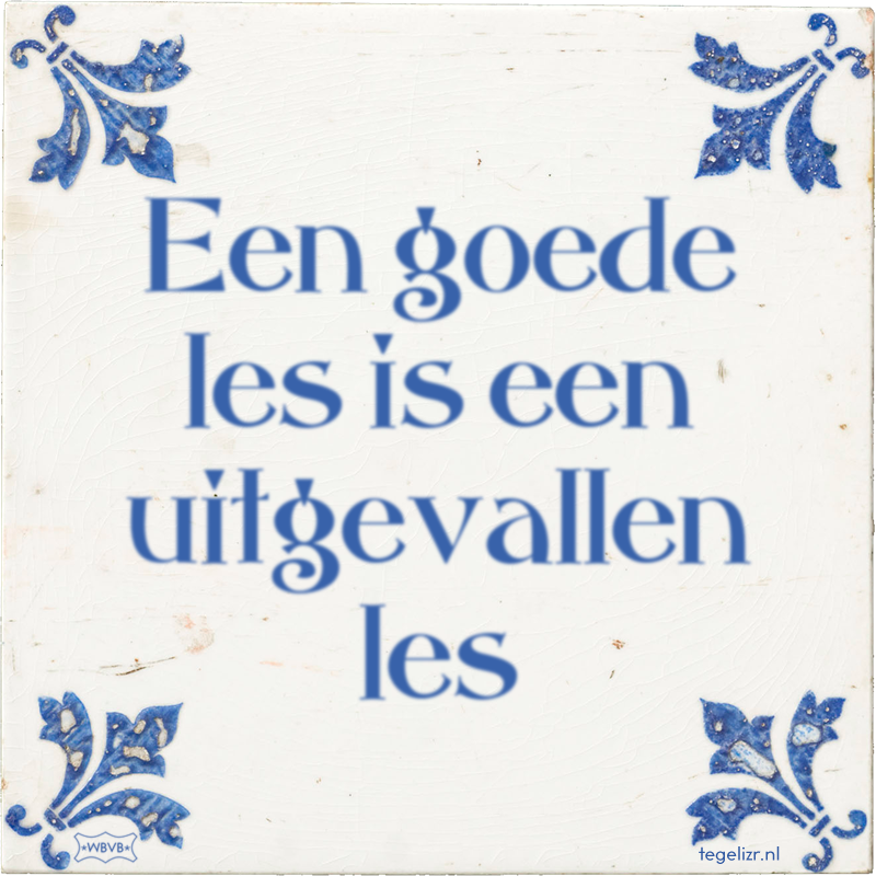 Een goede les is een uitgevallen les - Online tegeltjes bakken