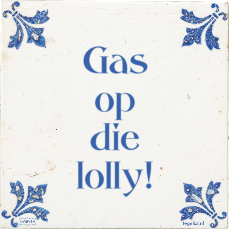 Gas op die lolly! - Online tegeltjes bakken