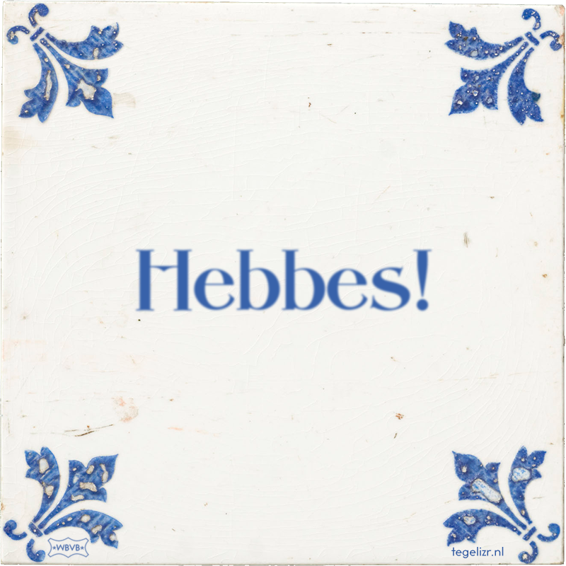 Hebbes! - Online tegeltjes bakken