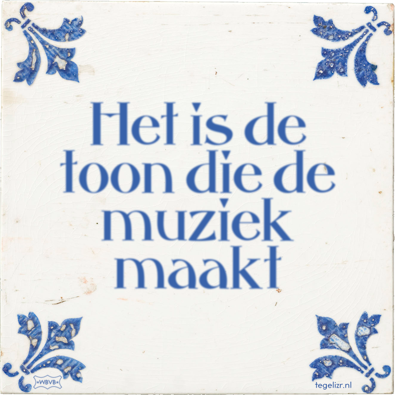 Het is de toon die de muziek maakt - Online tegeltjes bakken