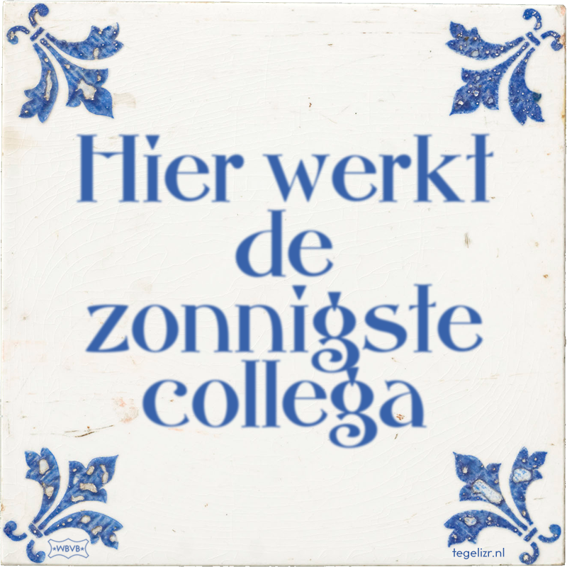 Hier werkt de zonnigste collega - Online tegeltjes bakken