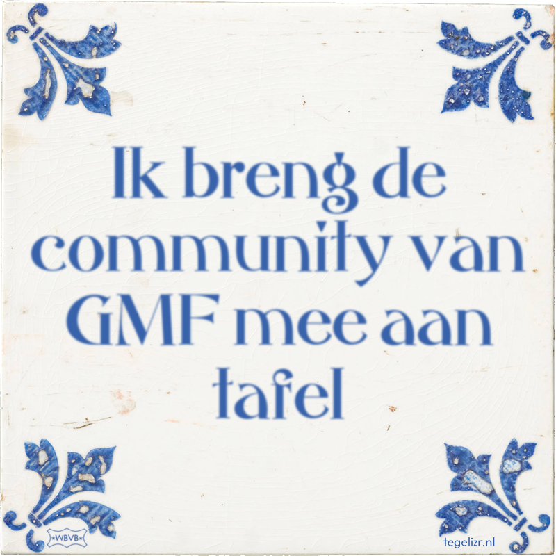 Ik breng de community van GMF mee aan tafel - Online tegeltjes bakken