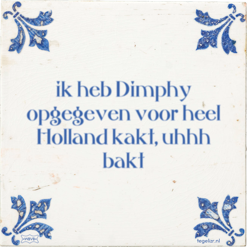 ik heb Dimphy opgegeven voor heel Holland kakt, uhhh bakt - Online tegeltjes bakken