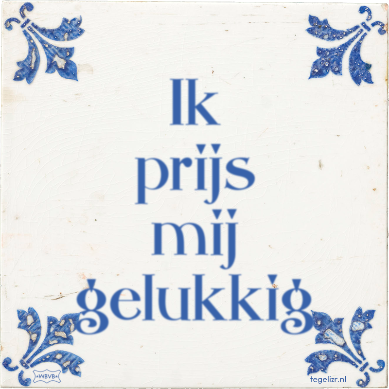 Ik prijs mij gelukkig - Online tegeltjes bakken