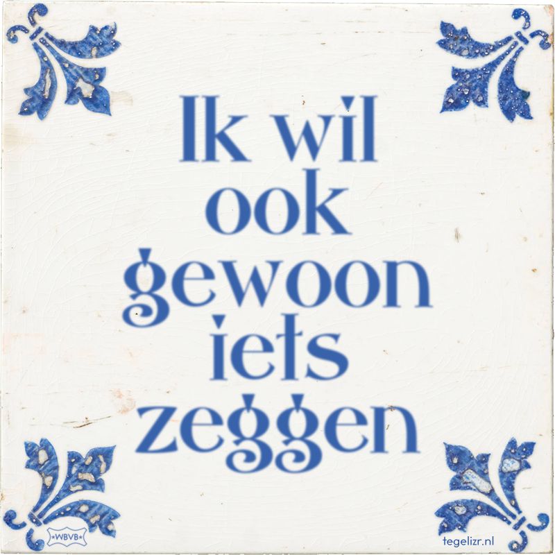 Ik wil ook gewoon iets zeggen - Online tegeltjes bakken