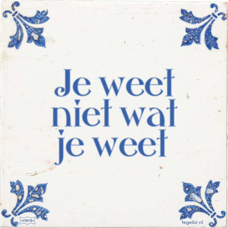 Je weet niet wat je weet - Online tegeltjes bakken