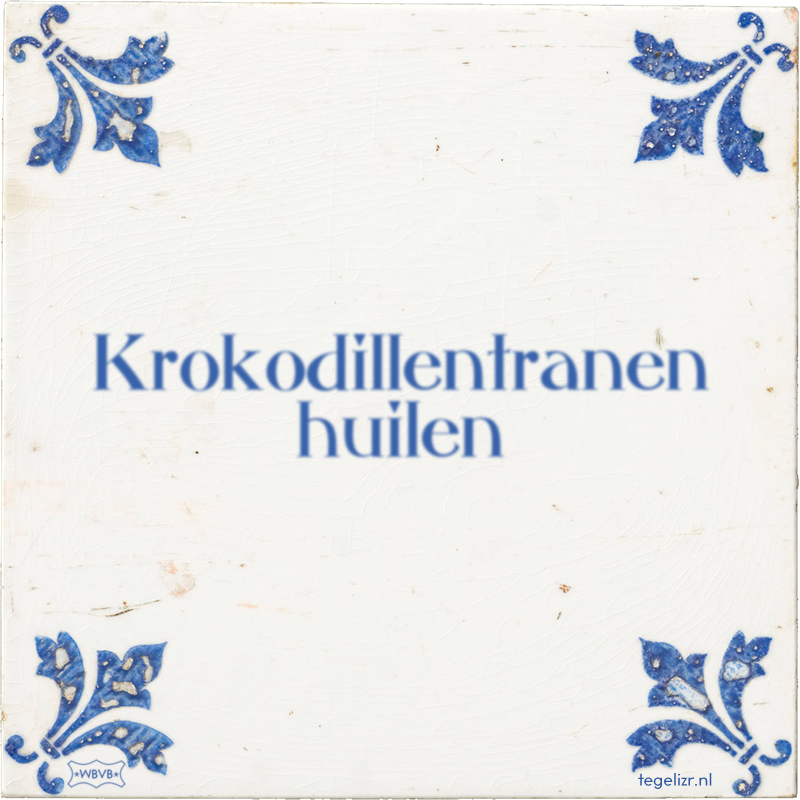 Krokodillentranen huilen - Online tegeltjes bakken