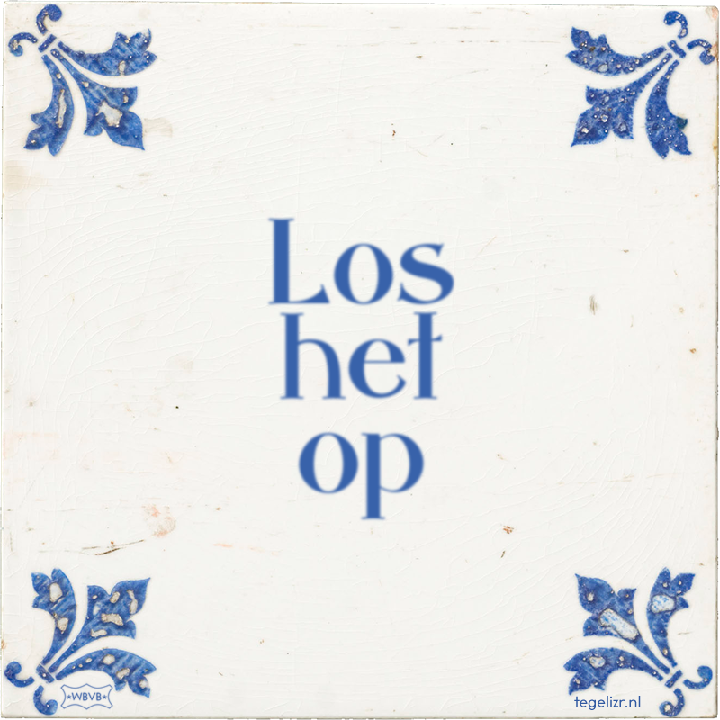 Los het op - Online tegeltjes bakken