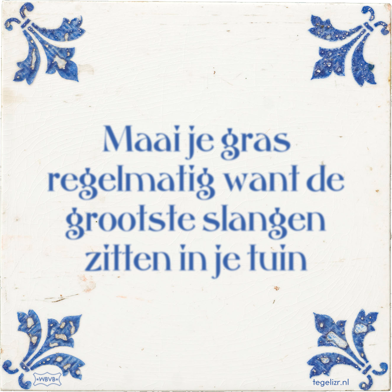 Maai je gras regelmatig want de grootste slangen zitten in je tuin - Online tegeltjes bakken