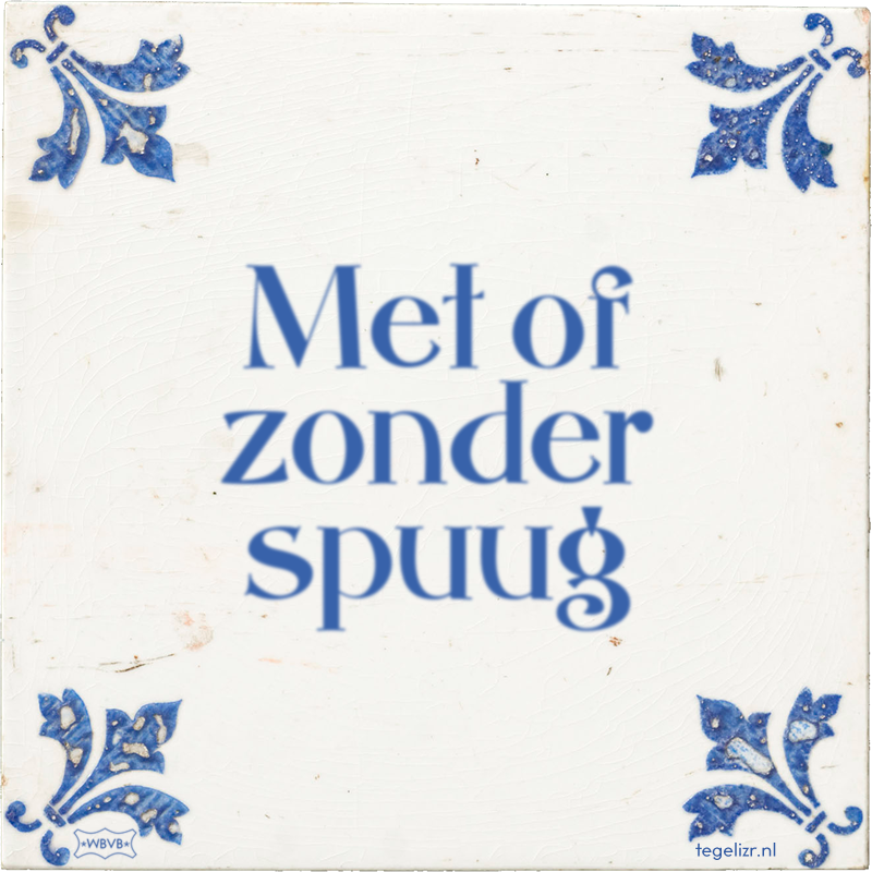 Met of zonder spuug - Online tegeltjes bakken