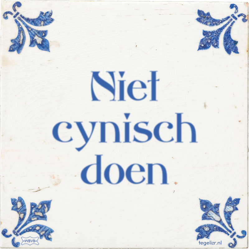 Niet cynisch doen - Online tegeltjes bakken