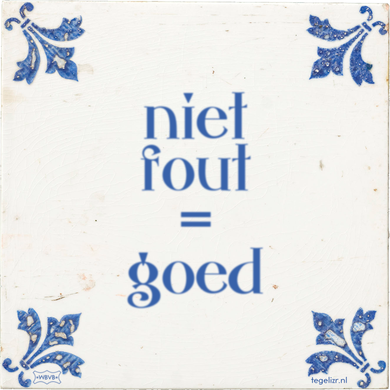 niet fout = goed - Online tegeltjes bakken