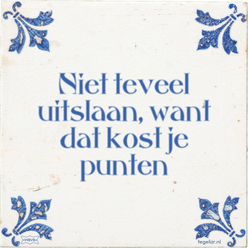 Niet teveel uitslaan, want dat kost je punten - Online tegeltjes bakken