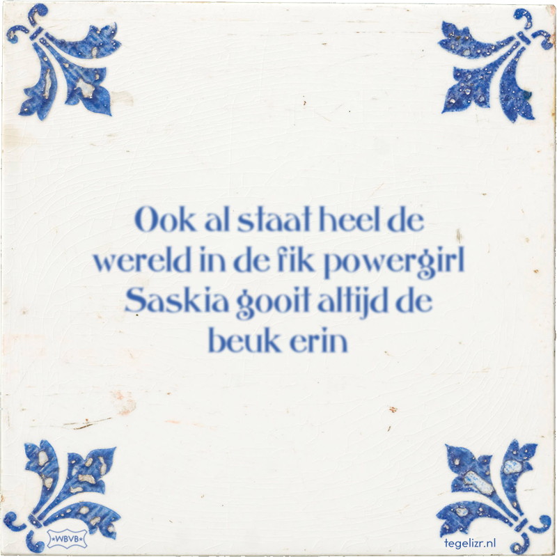 Ook al staat heel de wereld in de fik powergirl Saskia gooit altijd de beuk erin - Online tegeltjes bakken