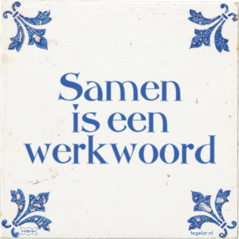 Samen is een werkwoord - Online tegeltjes bakken
