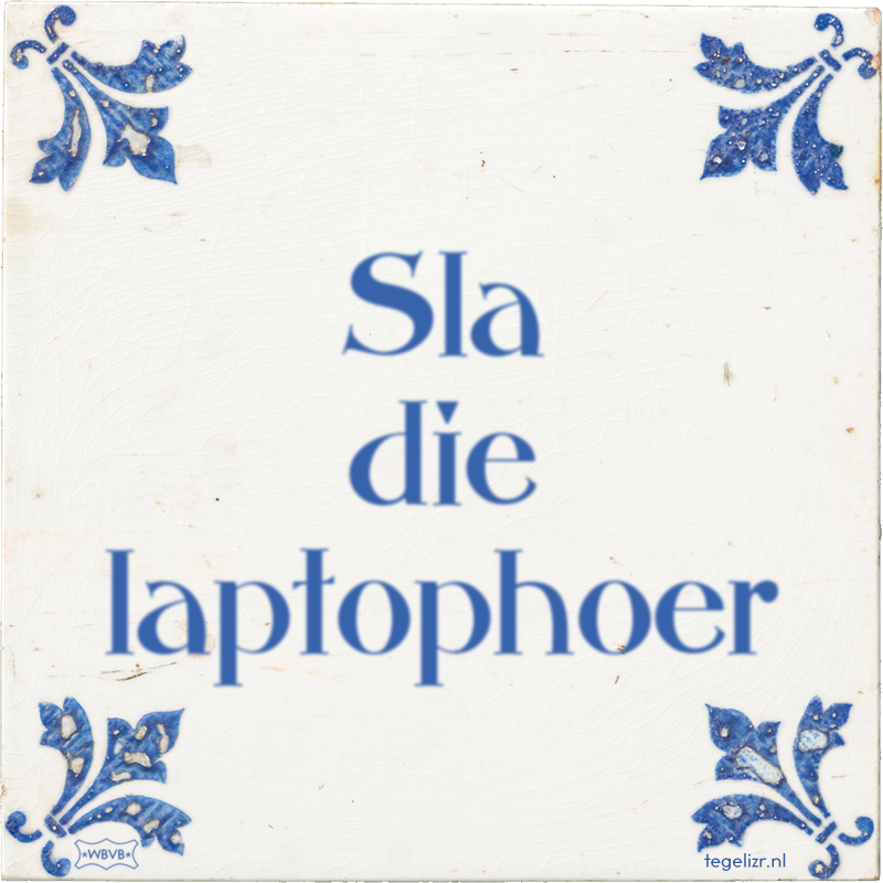 Sla die laptophoer - Online tegeltjes bakken