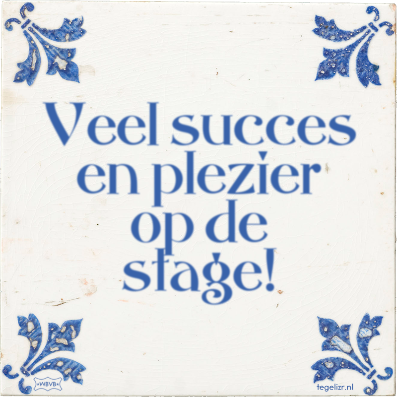 Veel succes en plezier op de stage! - Online tegeltjes bakken