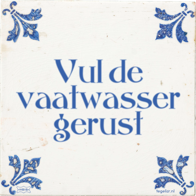 Vul de vaatwasser gerust - Online tegeltjes bakken
