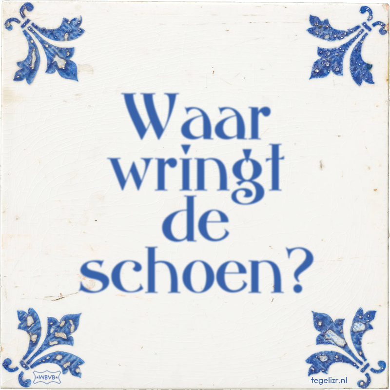 Waar wringt de schoen? - Online tegeltjes bakken