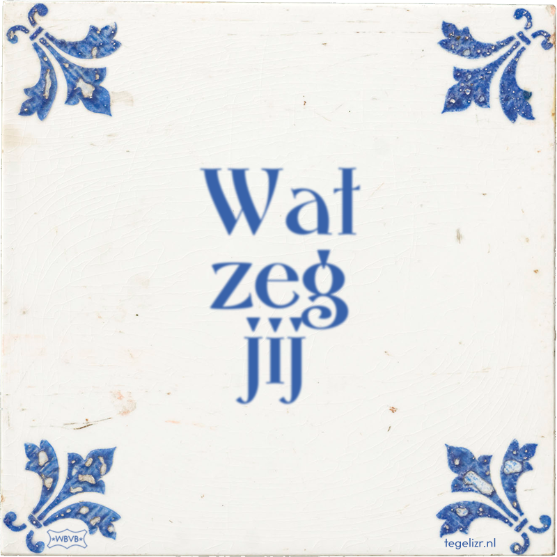 Wat zeg jij - Online tegeltjes bakken