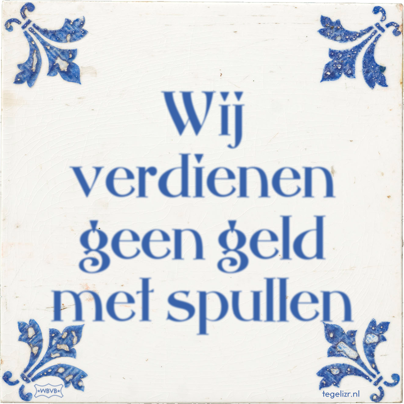 Wij verdienen geen geld met spullen - Online tegeltjes bakken