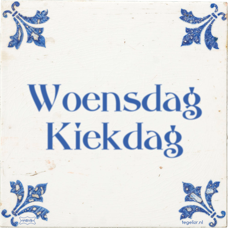 Woensdag Kiekdag - Online tegeltjes bakken