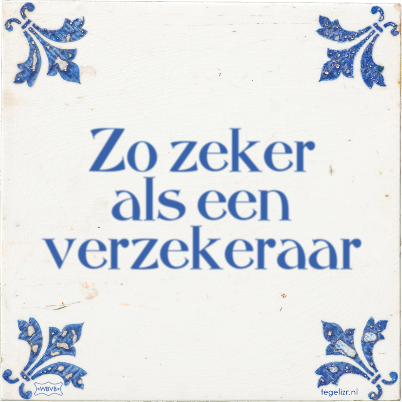 Zo zeker als een verzekeraar - Online tegeltjes bakken