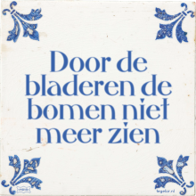 Door de bladeren de bomen niet meer zien - 13 keer bekeken