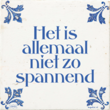 Het is allemaal niet zo spannend - 13 keer bekeken