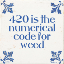 420 is the numerical code for weed - 1 keer bekeken