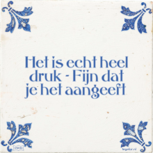 Het is echt heel druk - Fijn dat je het aangeeft - 4 keer bekeken