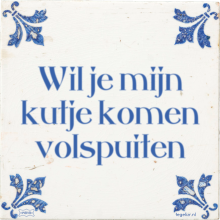 Wil je mijn kutje komen volspuiten - 33 keer bekeken