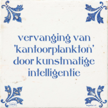 vervanging van 'kantoorplankton' door kunstmatige intelligentie - 19 keer bekeken