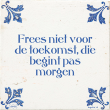 Frees niet voor de toekomst, die begint pas morgen - 6 keer bekeken