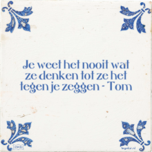 Je weet het nooit wat ze denken tot ze het tegen je zeggen - Tom - 11 keer bekeken