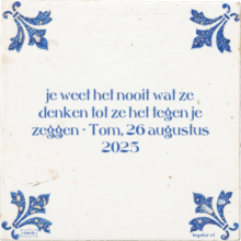je weet het nooit wat ze denken tot ze het tegen je zeggen - Tom, 26 augustus 2025 - 12 keer bekeken