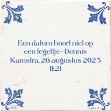 Een datum hoort niet op een tegeltje - Dennis Kamstra, 26 augustus 2025 11:21 - 12 keer bekeken