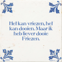 Het kan vriezen, het kan dooien. Maar ik heb liever dooie Friezen. - 3 keer bekeken