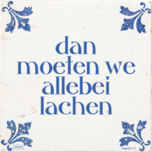dan moeten we allebei lachen - 16 keer bekeken