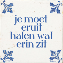 je moet eruit halen wat erin zit - 18 keer bekeken