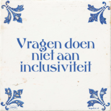 Vragen doen niet aan inclusiviteit - 19 keer bekeken