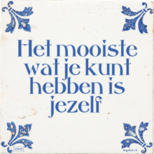 Het mooiste wat je kunt hebben is jezelf - 8 keer bekeken