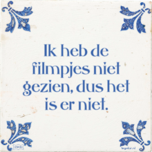 Ik heb de filmpjes niet gezien, dus het is er niet. - 64 keer bekeken