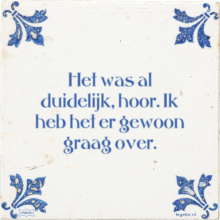 Het was al duidelijk, hoor. Ik heb het er gewoon graag over. - 33 keer bekeken
